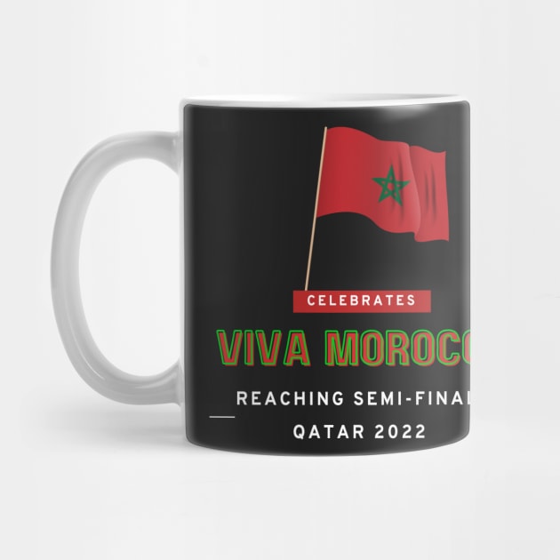 Viva MOROCCO - Let's Celebrate reaching Semi-Finals Qatar Football 2022 by Tee Shop